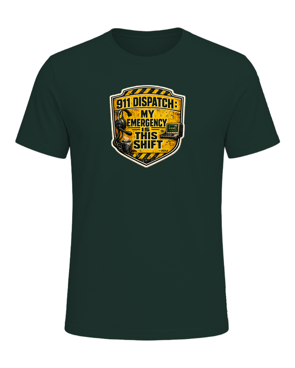 911 Dispatch: My Emergency Is This Shift Tee — Forest