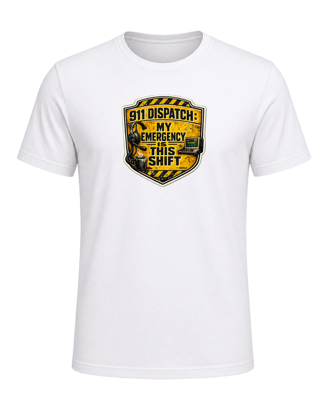 911 Dispatch: My Emergency Is This Shift Tee — White